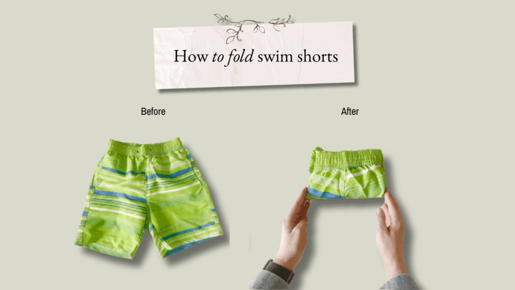 How to fold swim shorts